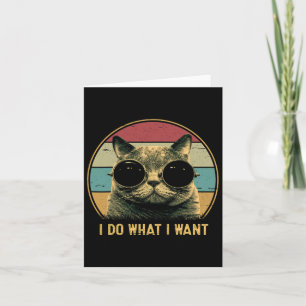 Retro I Do What I Want Funny Cat Lover Card