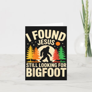 Retro i found jesus looking for bigfoot sasquatch  card