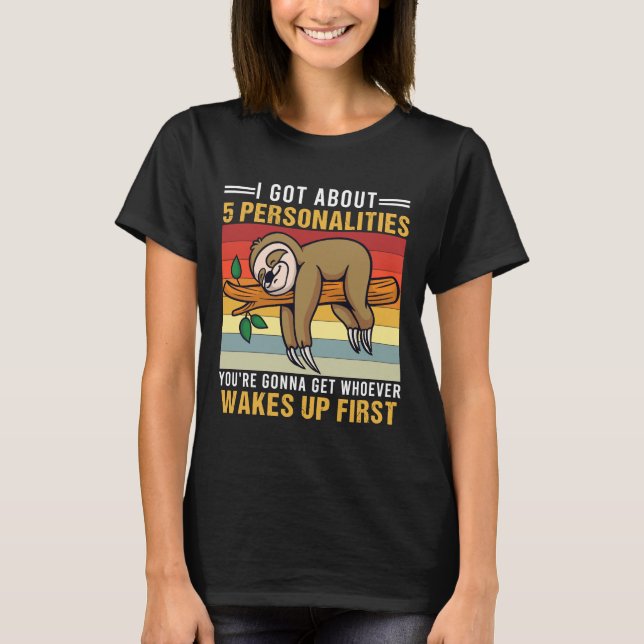 Retro I Got About 5 Personalities Sloth Cute Sleep T-Shirt (Front)