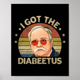 Retro I Got The Diabeetus Funny Diabetes Type 1 2  Poster