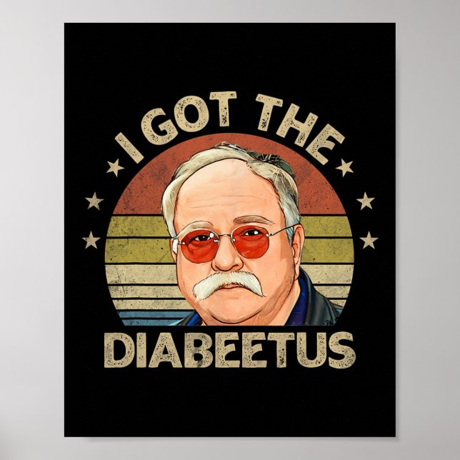 Retro I Got The Diabeetus Funny Diabetes Type 1 2  Poster (Front)