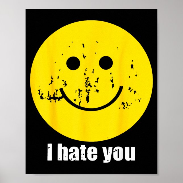 Retro i hate you funny smile face  poster (Front)