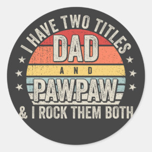 Retro I have Two Titles Dad and Pawpaw Classic Round Sticker