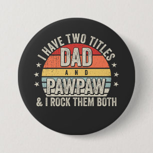 Retro I have Two Titles Dad and Pawpaw Round 7.5 Cm Round Badge
