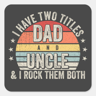 Retro I have Two Titles Dad and Uncle Square Sticker