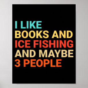 Retro I Like Books And Ice Fishing Lover Funny  Poster