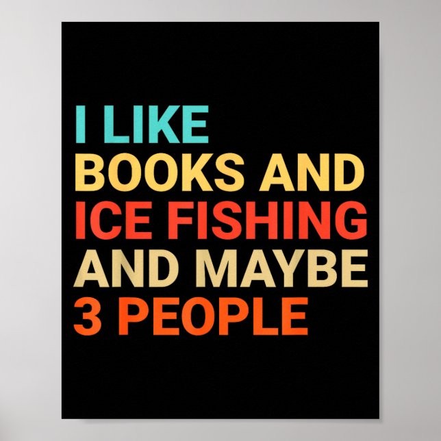 Retro I Like Books And Ice Fishing Lover Funny  Poster (Front)