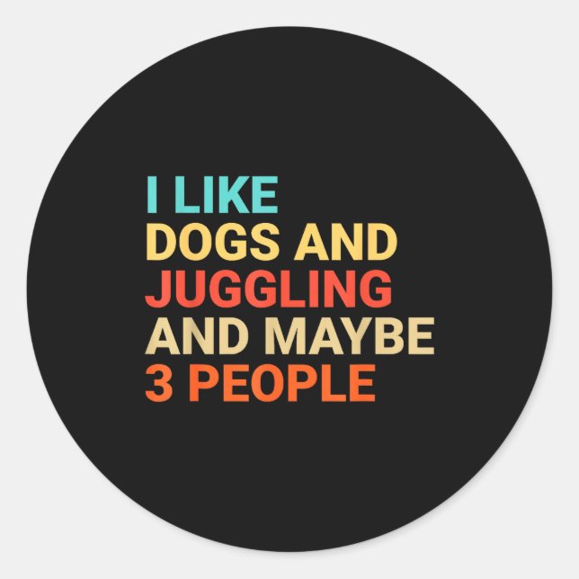 Retro I Like Dogs And Juggling Lover Funny Juggler Classic Round Sticker (Front)
