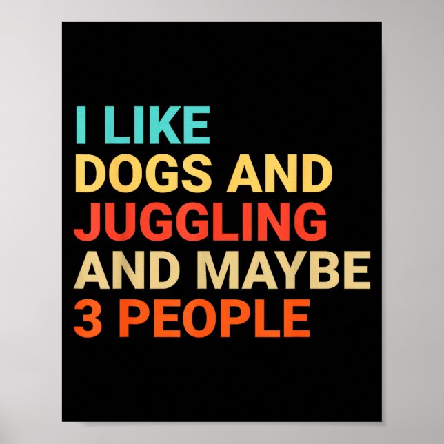 Retro I Like Dogs And Juggling Lover Funny Juggler Poster (Front)