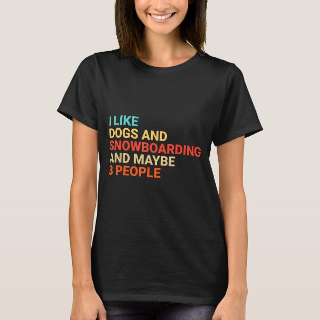 Retro I Like Dogs And Snowboarding Lover Funny Sno T-Shirt (Front)