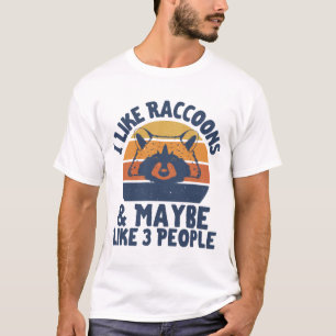 Retro I Like Raccoons And Maybe Like 3 People Racc T-Shirt