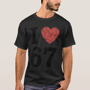 Retro I Love 67 Heart Number 67 Funny Meme Six Sev T-Shirt