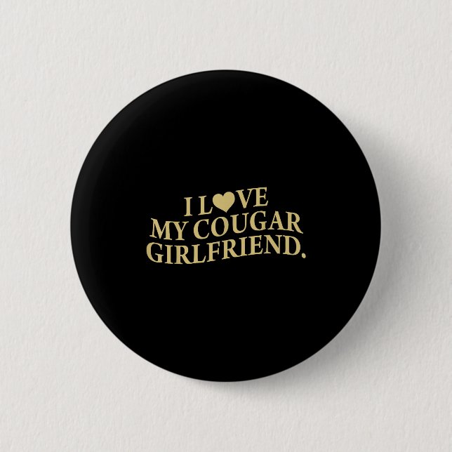 Retro I Love My Cougar-girlfriend Funny Boyfriend  6 Cm Round Badge (Front)