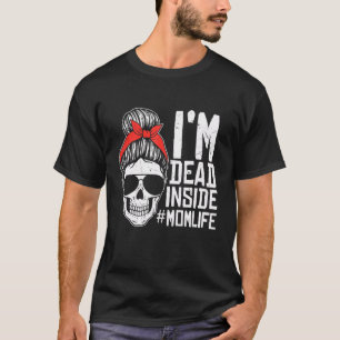 Retro I M Dead Inside Funny Wife Mum Mother S Day T-Shirt