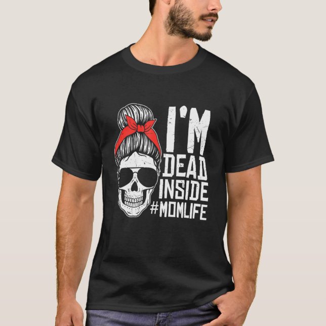 Retro I M Dead Inside Funny Wife Mum Mother S Day  T-Shirt (Front)