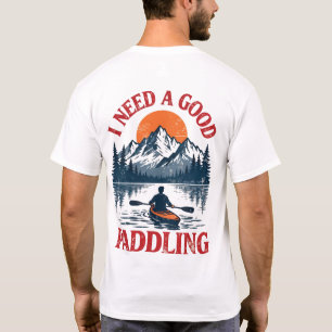 Retro I Need A Good Paddling Kayaking Kayaker T-Sh T-Shirt