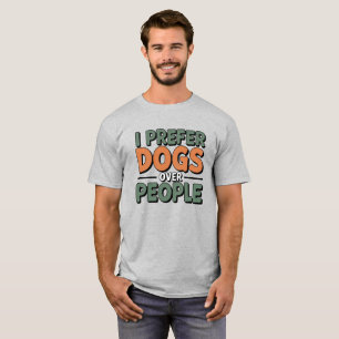 Retro I Prefer Dogs Over People Saying T-Shirt