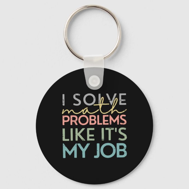 Retro I Solve Math Problems Like It's My Job Back  Key Ring (Front)