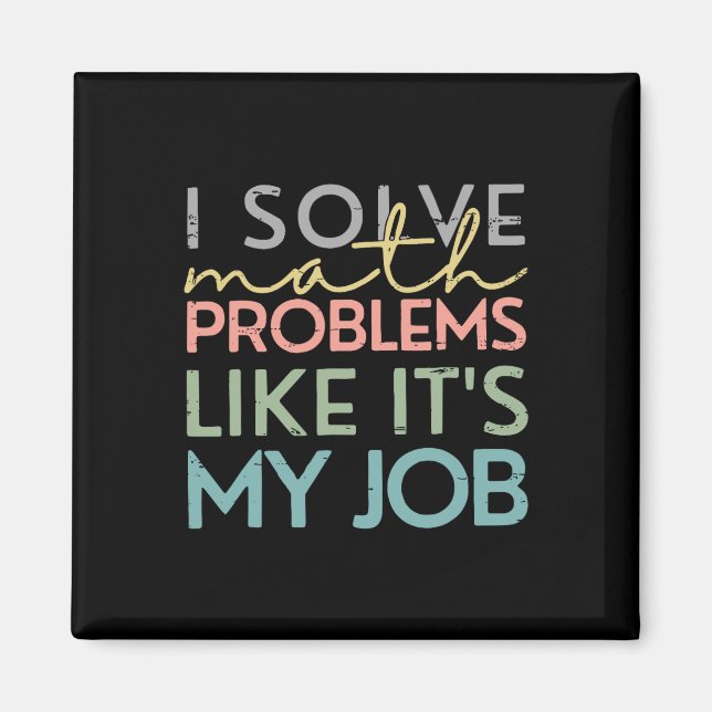 Retro I Solve Math Problems Like It's My Job Back  Magnet (Front)