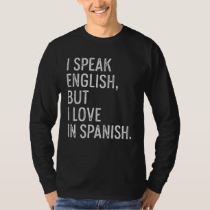 Retro I Speak English But I Love In Spanish Vintag T-Shirt