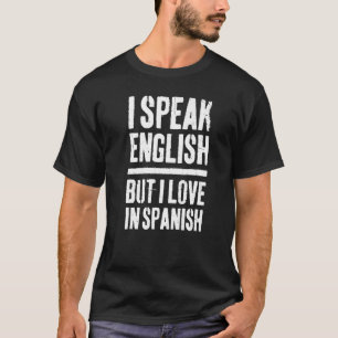 Retro I Speak English But I Love In Spanish Vintag T-Shirt