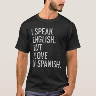 Retro I Speak English But I Love In Spanish Vintag T-Shirt