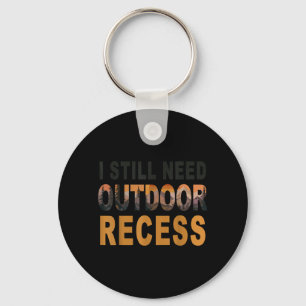 Retro I Still Need Outdoor Recess Forest Hiking Key Ring