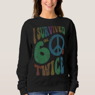 Retro I SURVIVED My SIXTIES TWICE 70th Birthday Jo Sweatshirt