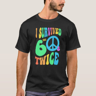 Retro I SURVIVED The SIXTIES TWICE 70th Birthday J T-Shirt