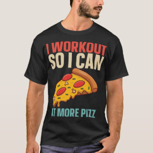 Retro I Workout So I Can Eat More Pizza Gym Funny T-Shirt
