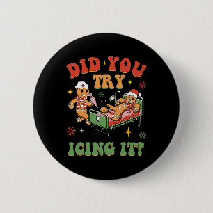 Retro ICU Nurse Christmas Gingerbread Did You Try 6 Cm Round Badge