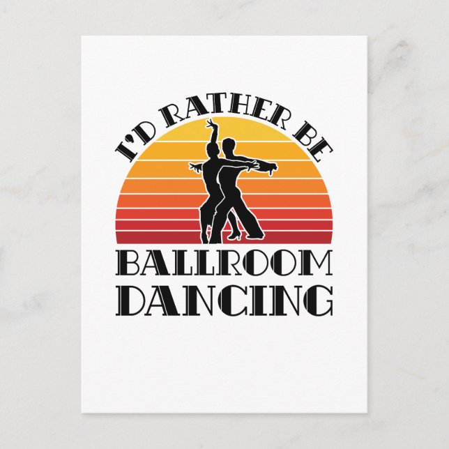 Retro I'd Rather Be Ballroom Dancing Postcard (Front)