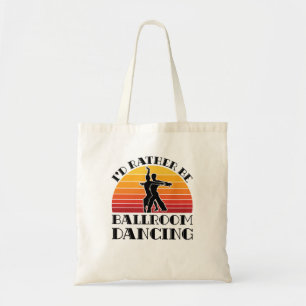 Retro I'd Rather Be Ballroom Dancing Tote Bag