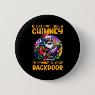 Retro If You Dont Have A Chimney I’m Coming In You 6 Cm Round Badge