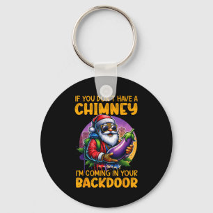 Retro If You Dont Have A Chimney I’m Coming In You Key Ring