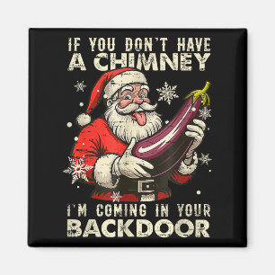 Retro If You Dont Have A Chimney I’m Coming In You Magnet