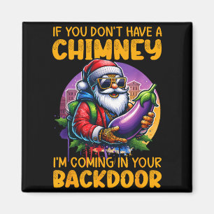 Retro If You Dont Have A Chimney I’m Coming In You Magnet