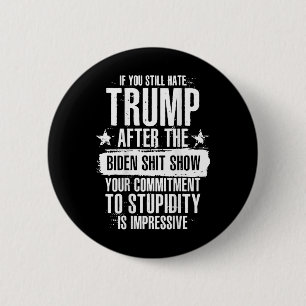 Retro If You Still Hate Trump After This Biden Sho 6 Cm Round Badge