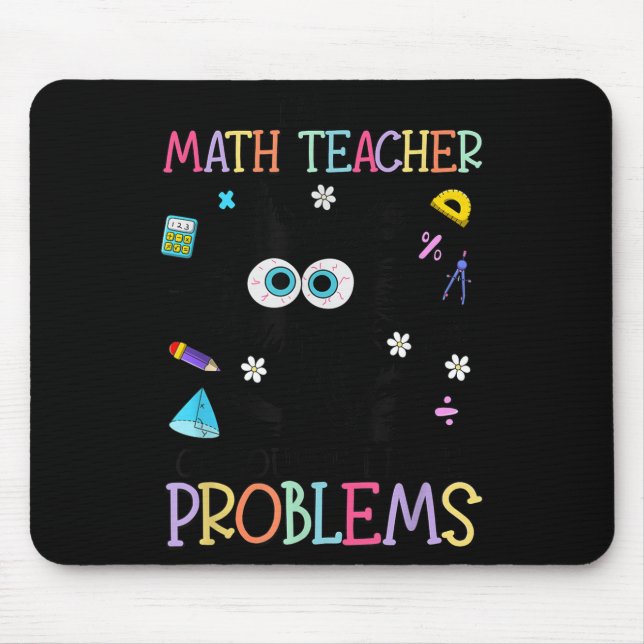 Retro I'm A Math Teacher Of Course I Have Problems Mouse Pad (Front)