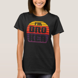 Retro I'm Broken I'm Ok Invisible Illness Mental A T-Shirt