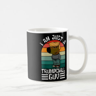 Retro I'm Just A Trump Chill Guys Funny Trump Coffee Mug