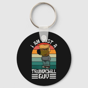 Retro I'm Just A Trump Chill Guys Funny Trump Key Ring