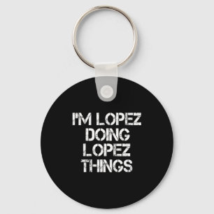Retro Im Lopez Doing Lopez Things Quote Funny  Key Ring