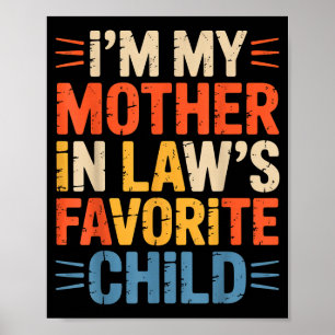 Retro I'm My Mother In Law's Favorite Child Funny  Poster