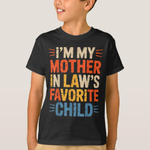 Retro I'm My Mother In Law's Favorite Child Funny T-Shirt