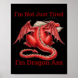 Retro Im Not Just Tired Im Dragon Funny Sodasy Pun Poster