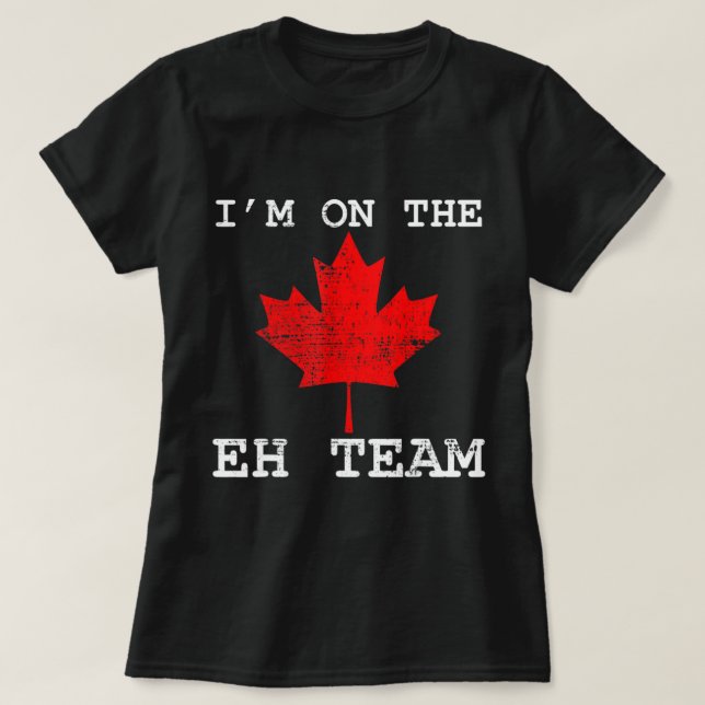 Retro I'm On The Eh Team Maple Leaf Canadian Flag  T-Shirt (Design Front)