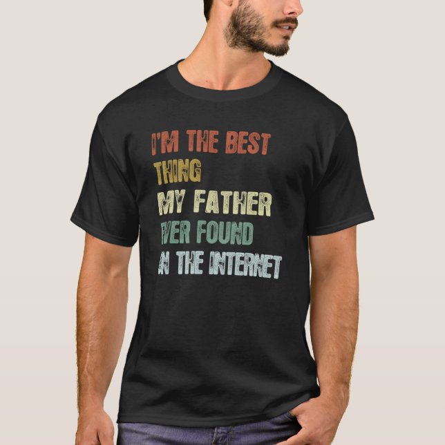 Retro I'm The Best Thing My Father Ever Found  1 T-Shirt (Front)