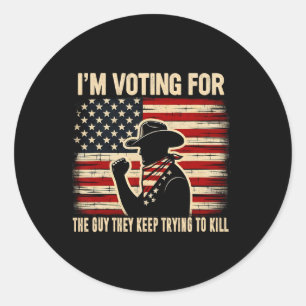Retro I'm Voting For The Guy They Keep Trying To K Classic Round Sticker