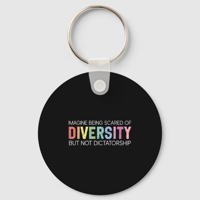 Retro Imagine Being Scared Of Diversity But Not Di Key Ring (Front)